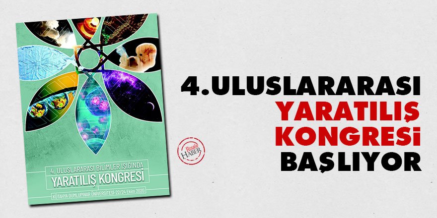 4. Uluslararası Yaratılış Kongresi başlıyor