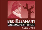 Gaziantep Bediüzzaman'ı Anlama ve Anma Platformu
