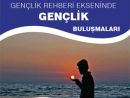 Gençlik Rehberi Ekseninde Gençlik Buluşmaları