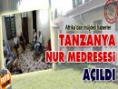 Tanzanya Nur Medresesi açıldı