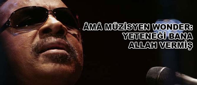 Yeteneği bana Allah vermiş, minnettarım