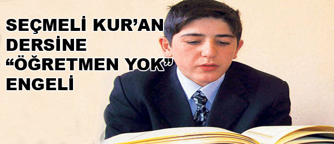 Seçmeli Kur'ân dersine 'öğretmen yok' engeli