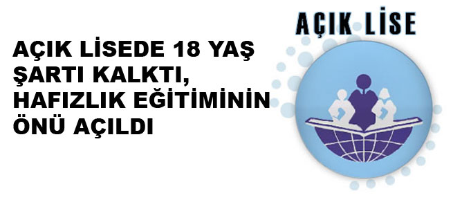 18 yaş şartı kalktı hafızlığın önü açıldı