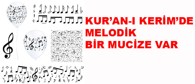 Kur’an- Kerim'de melodik bir mucize var