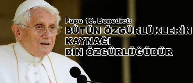 Bütün özgürlüklerin kaynağı din özgürlüğüdür