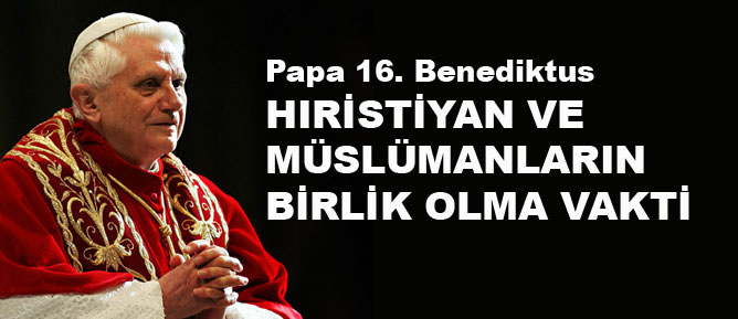 Hristiyan ve Müslümanların birlik olma vakti