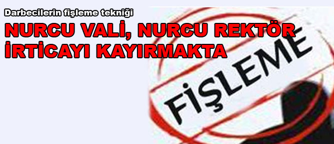 Nurcu Vali, Nurcu Rektör irticayı kayırmakta!