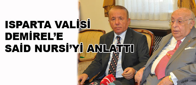 Vali, Demirel'e Said Nursi'yi anlattı