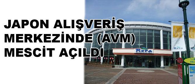 Japon alışveriş merkezinde mescit açıldı