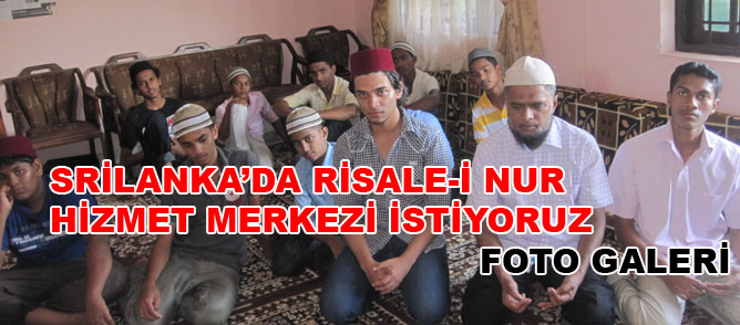 Srilanka'da Risale-i Nur Hizmet Merkezi istiyoruz