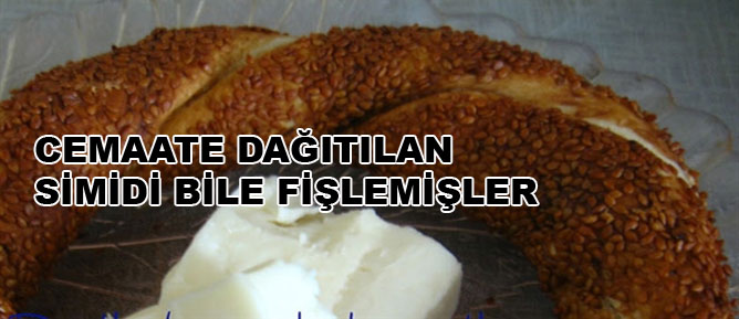 Cemaate dağıtılan simidi bile fişlemişler