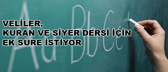 Veliler, Kuran ve Siyer dersi için ek süre istiyor