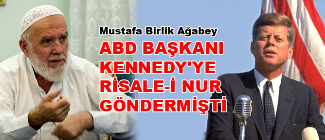 ABD başkanı Kennedy'ye Risale-i Nur göndermişti