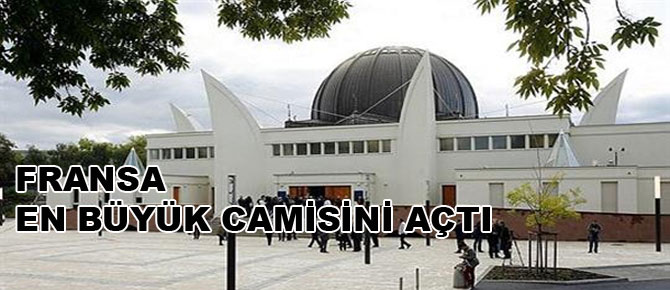 Fransa en büyük camisini açtı
