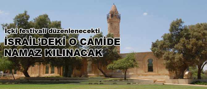 İsrail'deki o camide namaz kılınacak