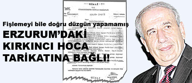 Er­zu­rum’da­ki Kır­kın­cı Ho­ca ta­ri­ka­tı­na bağ­lı!