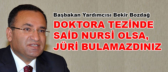 Doktorada Said Nursi olsa, jüri bulamazdınız