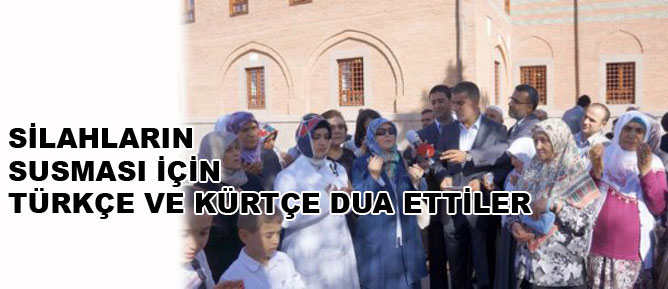 Silahların susması için Türkçe ve Kürtçe dua ettiler