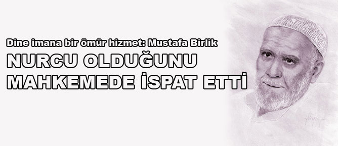 Nurcu olduğunu mahkeme ile ispat etti