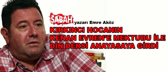 Kırkıncı Hocanın mektubu ile din dersi Anayasaya girdi