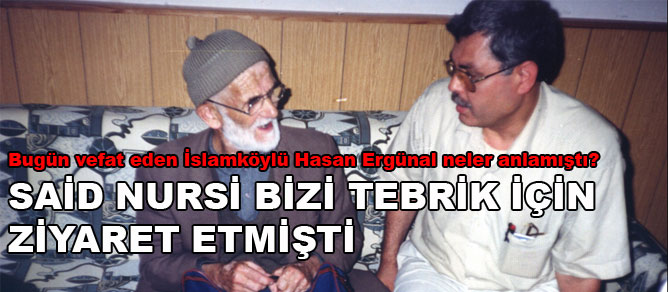 Said Nursi bizi tebrik için ziyaret etmişti