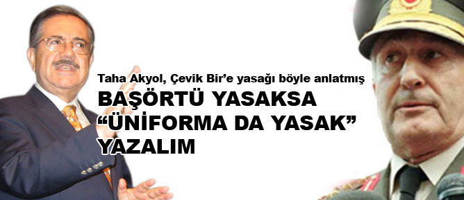 Başörtü yasaksa üniforma da yasak yazalım
