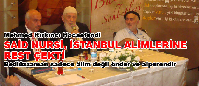 Said Nursi İstanbul’daki alimlere rest çekti