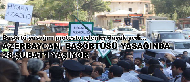 Azerbaycan, başörtüsü yasağında 28 Şubat’ı yaşıyor