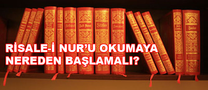 Risale-i Nur'u okumaya nereden başlamalı?