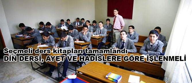 Din dersi, ayet ve hadislere göre işlenmeli