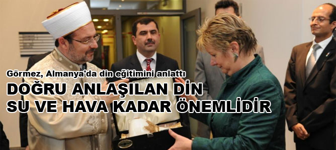 Doğru anlaşılan din su ve hava kadar önemlidir