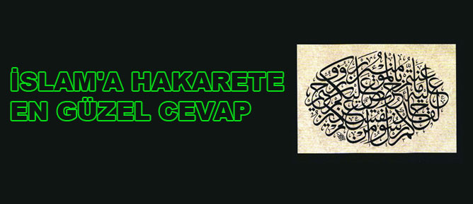 İslam'a hakarete en güzel cevap
