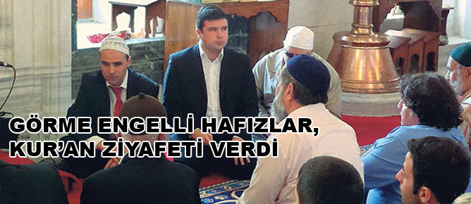 Görme engelli hafızlar, Kur’an ziyafeti verdi