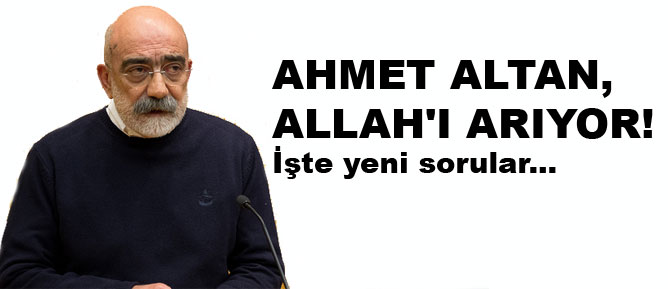 Ahmet Altan, Allah'ı arıyor