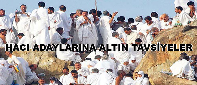 Hacı adaylarına altın tavsiyeler