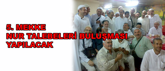 5. Mekke Nur talebeleri buluşması yapılacak