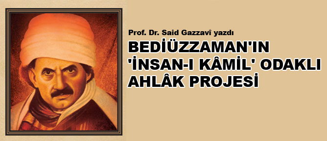 Bediüzzaman'ın 'İnsan-ı Kâmil' Odaklı Ahlâk Projesi