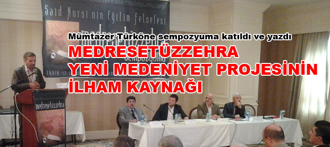 Medresetüzzehra yeni medeniyet projesinin ilham kaynağı