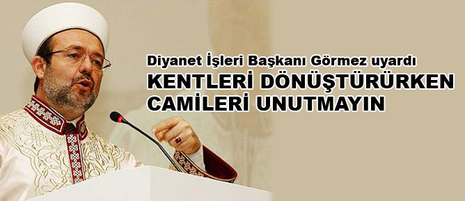 Kentleri dönüştürürken camileri unutmayın