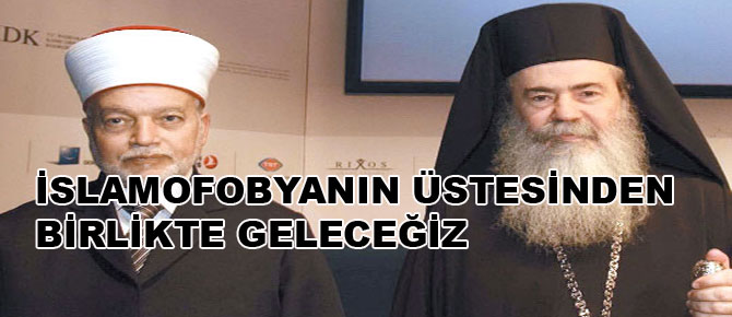İslamofobyanın üstesinden birlikte geleceğiz