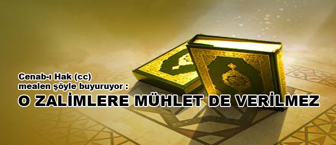 O zalimlere mühlet de verilmez