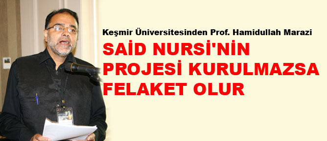 Said Nursi'nin projesi kurulmazsa felaket olur