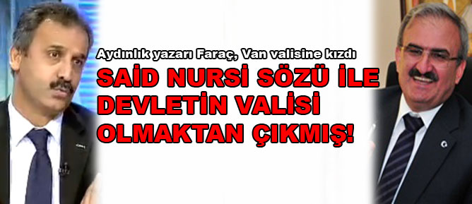 Said Nursi ile devletin valisi olmaktan çıktı