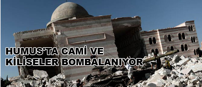 Humus'ta cami ve kiliseler bombalanıyor