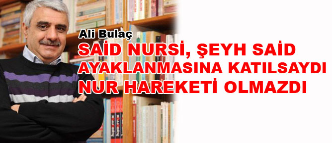 Said Nursi,Şeyh Saide katılsaydı Nur hareketi olmazdı