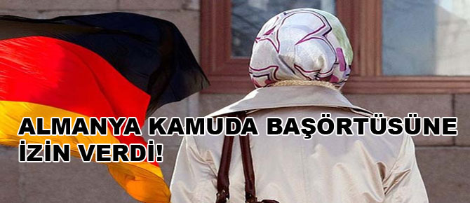 Almanya kamuda başörtüsüne izin verdi!