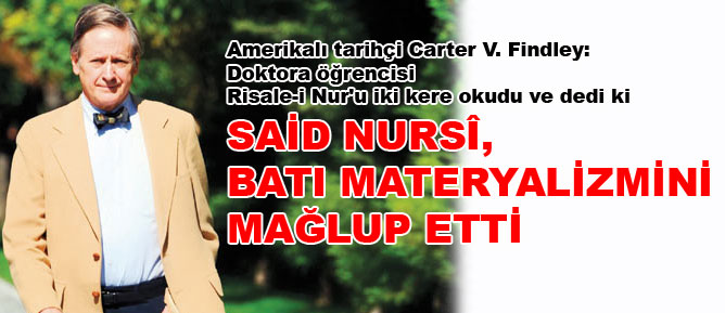 Findley: Said Nursî, Batı materyalizmini mağlup etti
