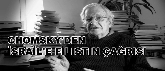 Chomsky'den İsrail'e Filistin çağrısı