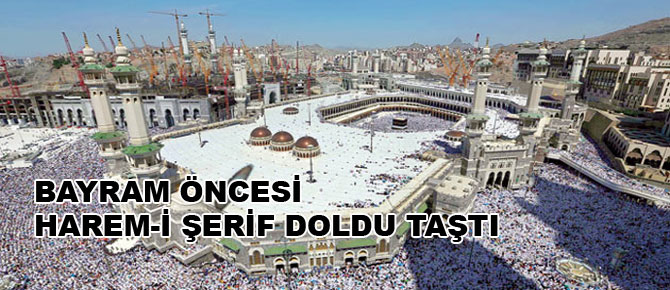 Bayram öncesi Harem-i Şerif doldu taştı