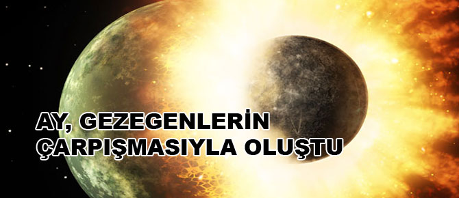 Ay, gezegenlerin çarpışmasıyla oluştu